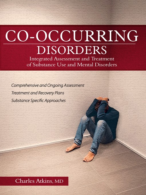 Title details for Co-Occurring Disorders by Charles Atkins, MD - Available